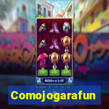 Comojogarafun