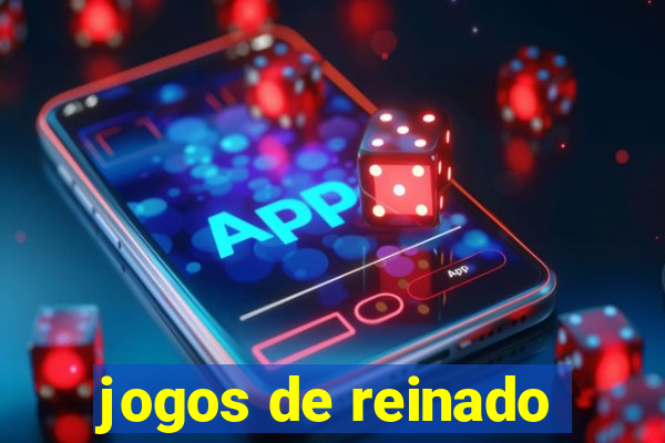 jogos de reinado