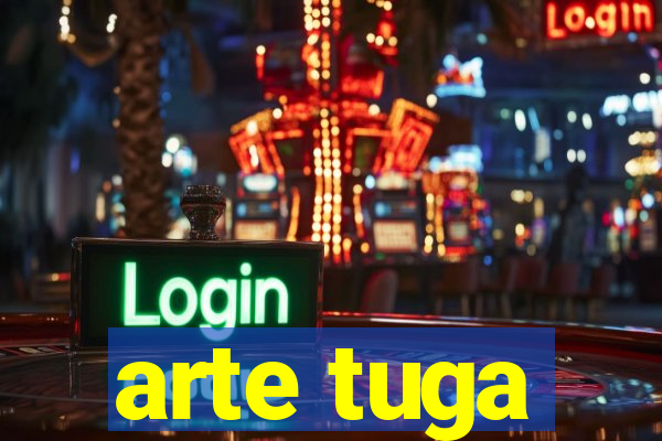 arte tuga