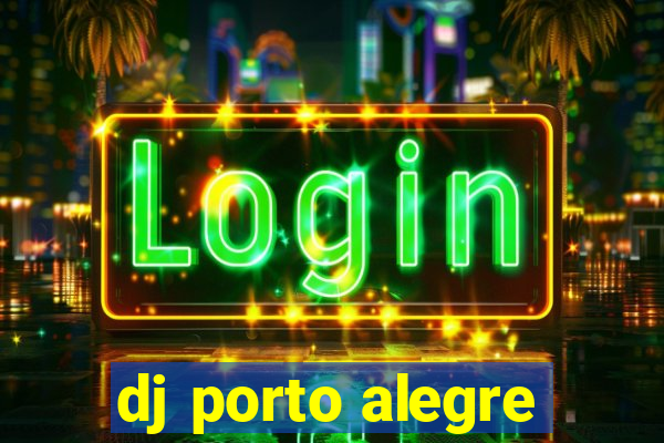 dj porto alegre