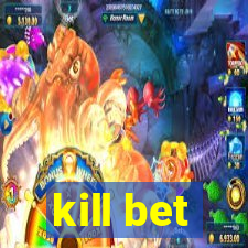kill bet