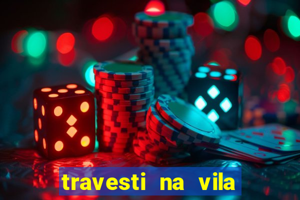 travesti na vila nova cachoeirinha