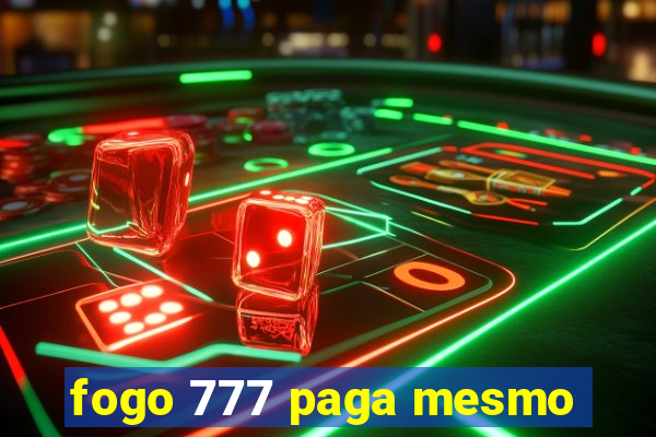 fogo 777 paga mesmo