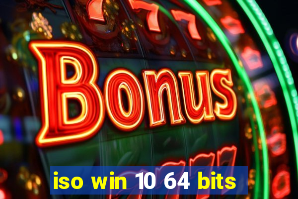 iso win 10 64 bits