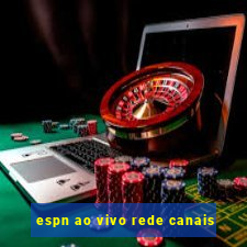 espn ao vivo rede canais