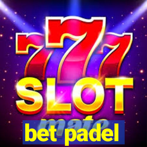 bet padel