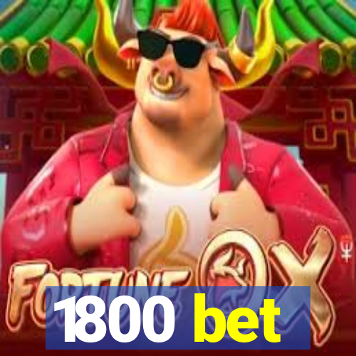1800 bet
