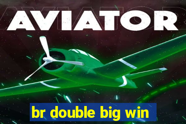 br double big win