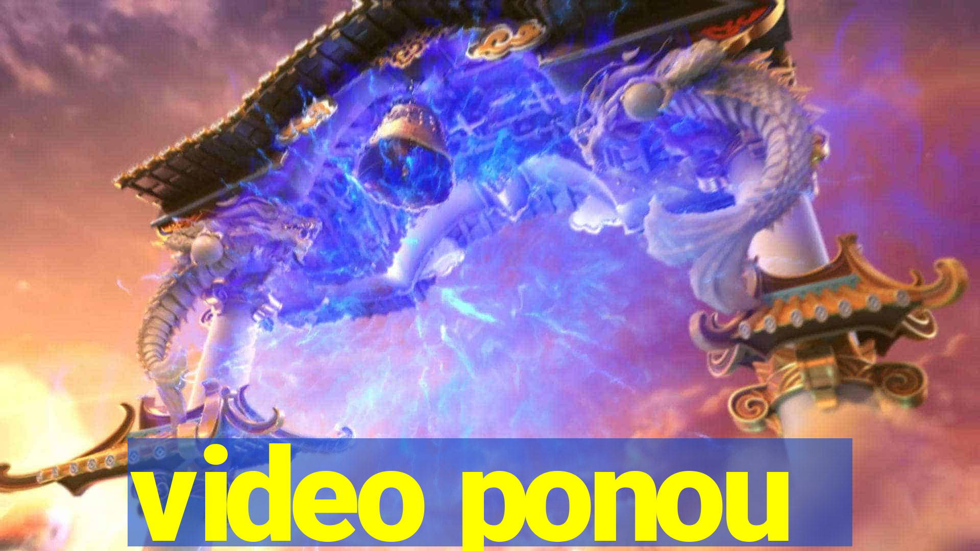 video ponou