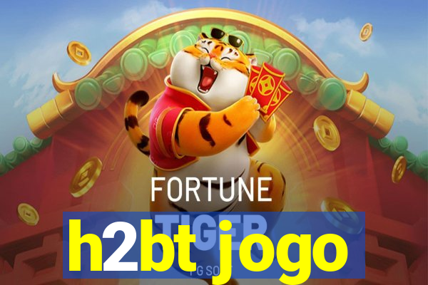 h2bt jogo