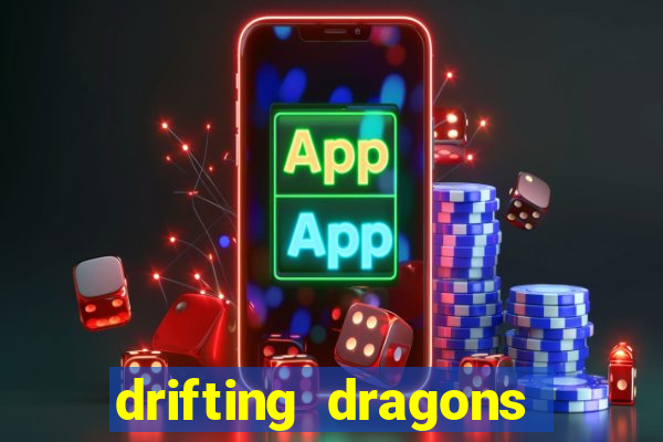 drifting dragons vai ter 2 temporada