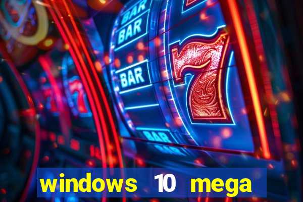 windows 10 mega lite download