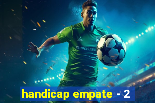 handicap empate - 2