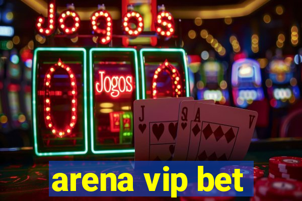 arena vip bet