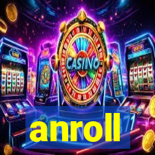 anroll
