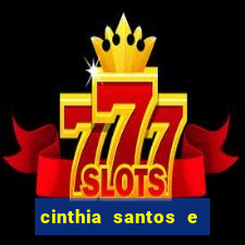 cinthia santos e big mac