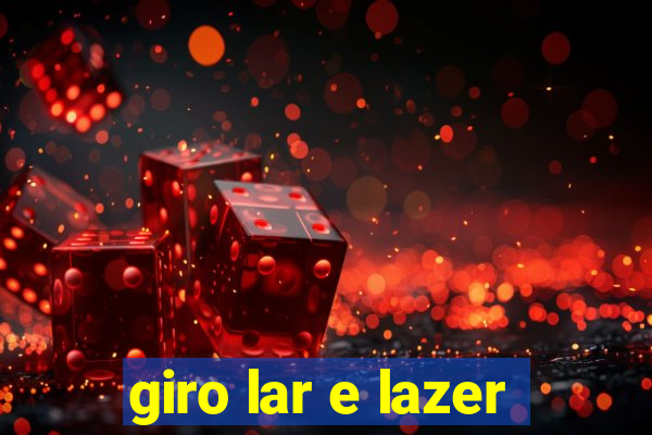giro lar e lazer