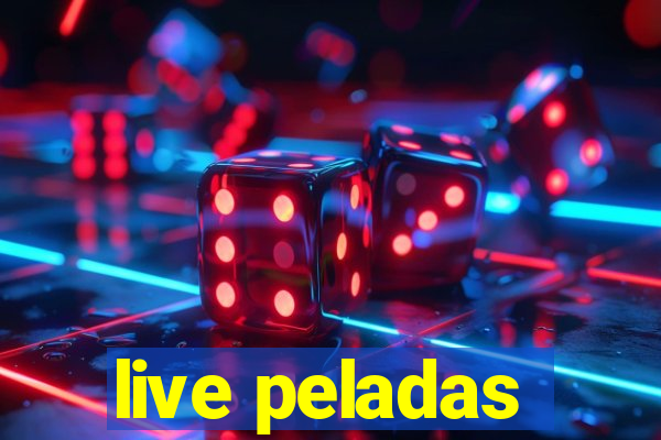 live peladas