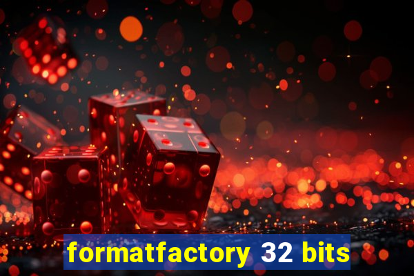 formatfactory 32 bits