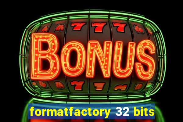 formatfactory 32 bits