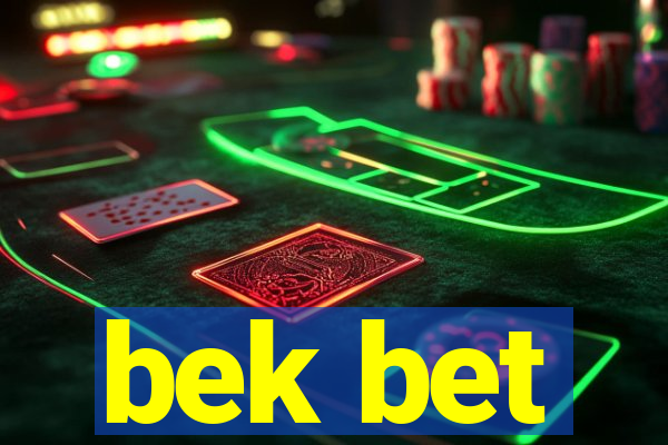 bek bet