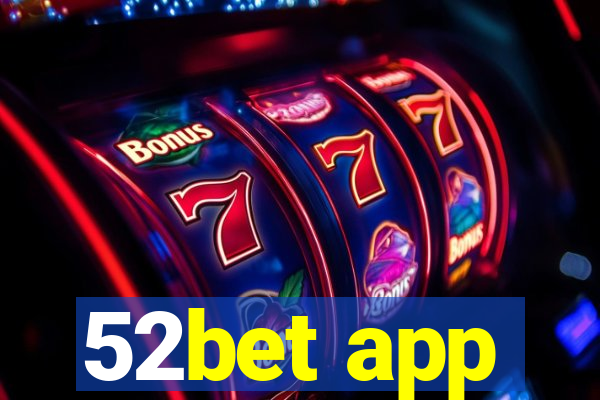 52bet app