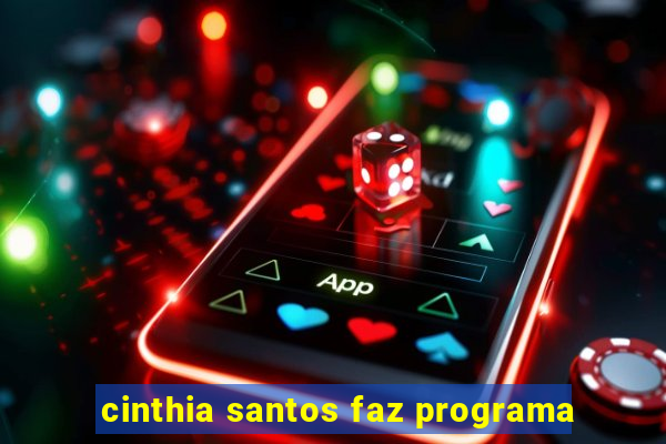 cinthia santos faz programa