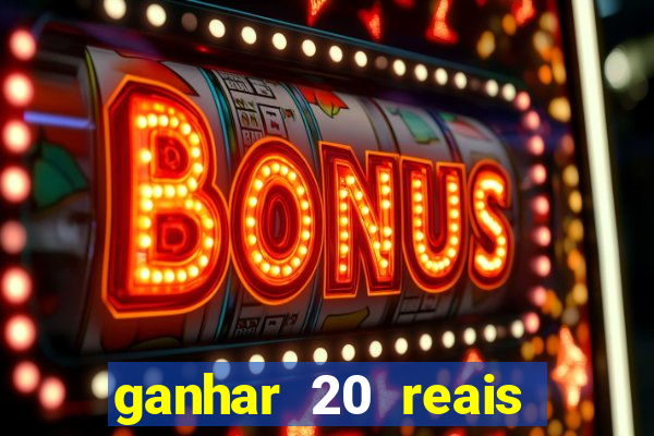 ganhar 20 reais agora no pix 2023