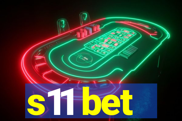 s11 bet