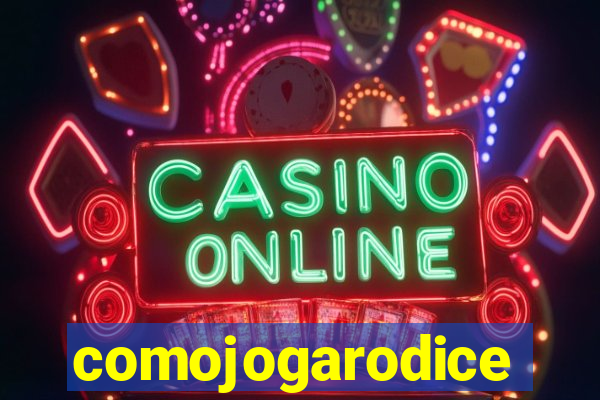 comojogarodice