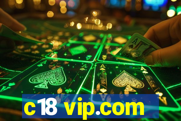 c18 vip.com