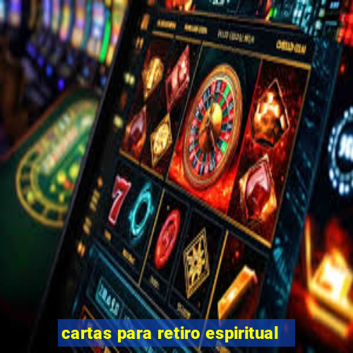 cartas para retiro espiritual