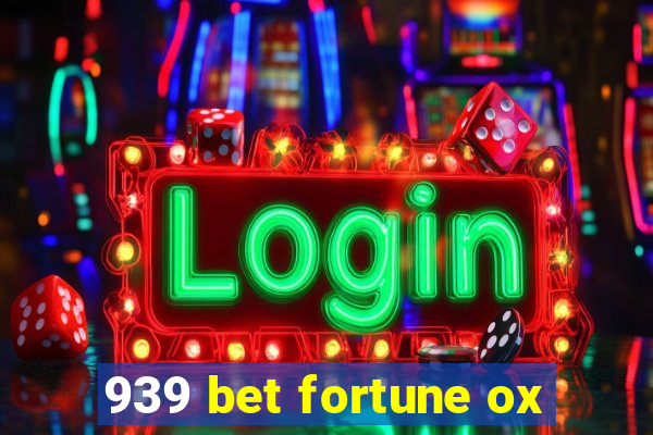 939 bet fortune ox