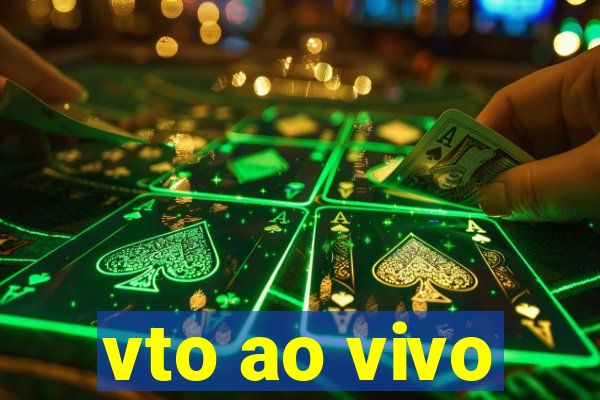 vto ao vivo