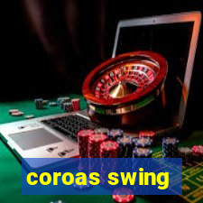 coroas swing