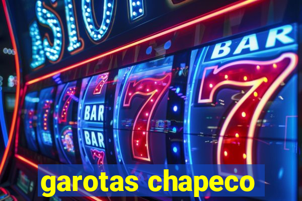 garotas chapeco