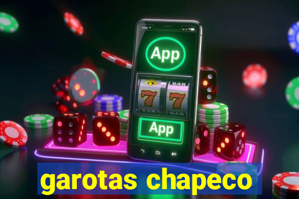 garotas chapeco