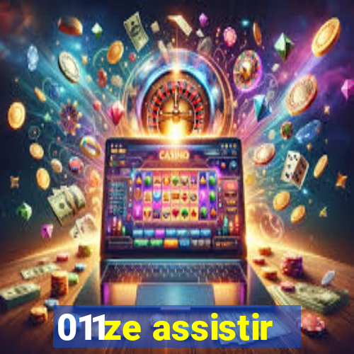 011ze assistir