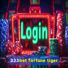 333bet fortune tiger