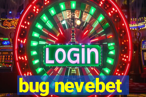 bug nevebet