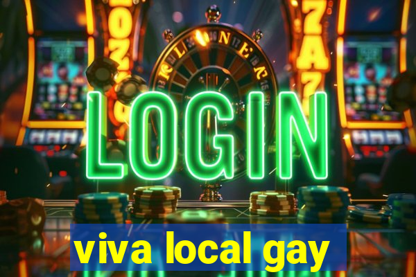 viva local gay
