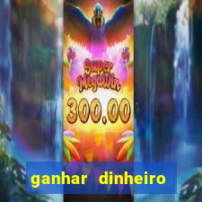 ganhar dinheiro jogando sem precisar depositar