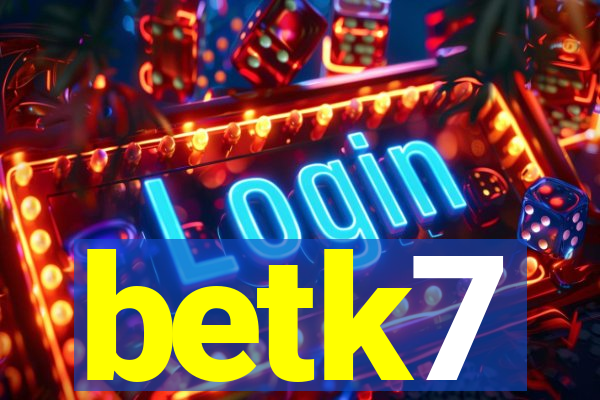 betk7