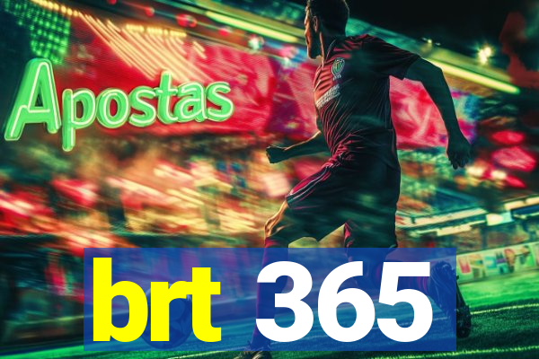 brt 365