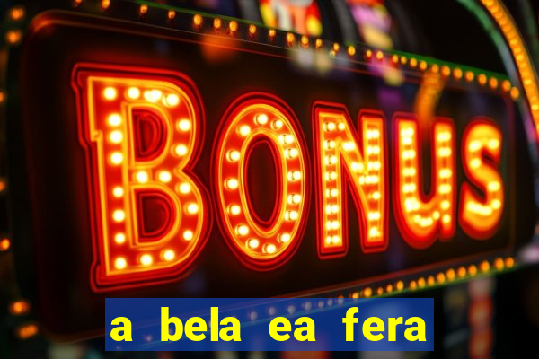 a bela ea fera 1991 filme completo dublado