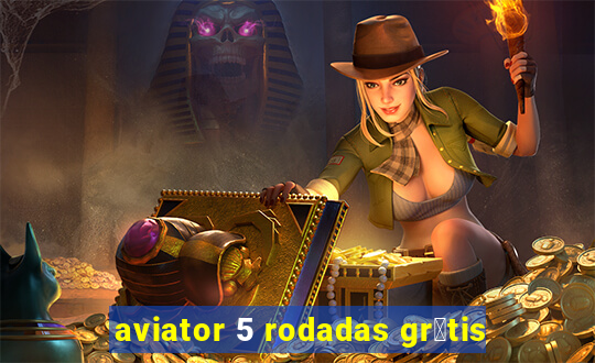 aviator 5 rodadas gr谩tis