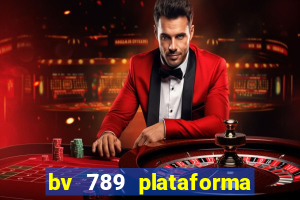bv 789 plataforma de jogos