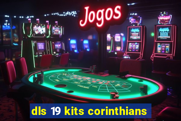 dls 19 kits corinthians