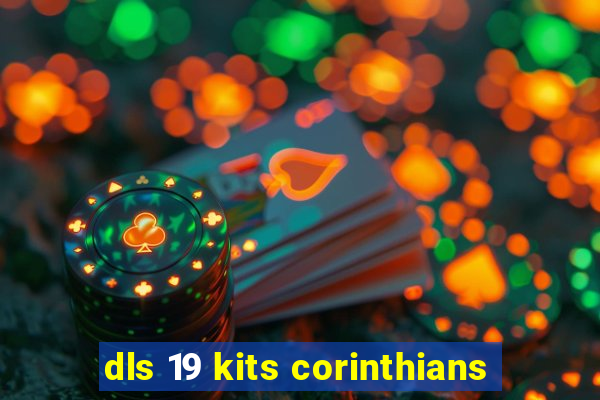 dls 19 kits corinthians