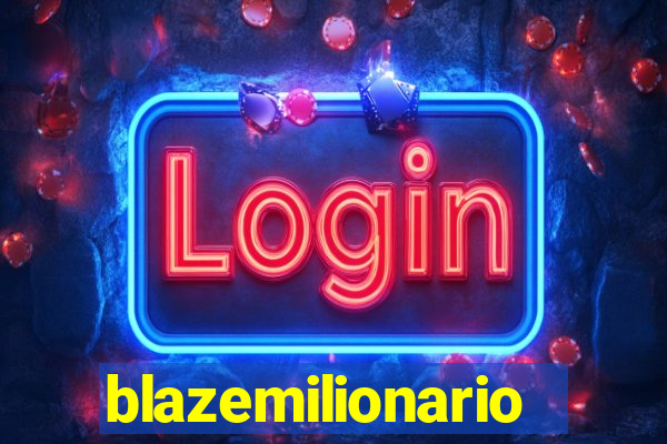 blazemilionario